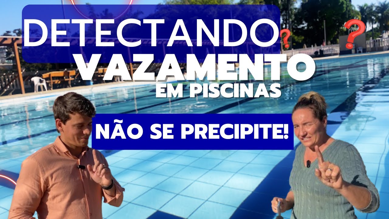 PISCINA VAZANDO SAIBA COMO IDENTIFICAR