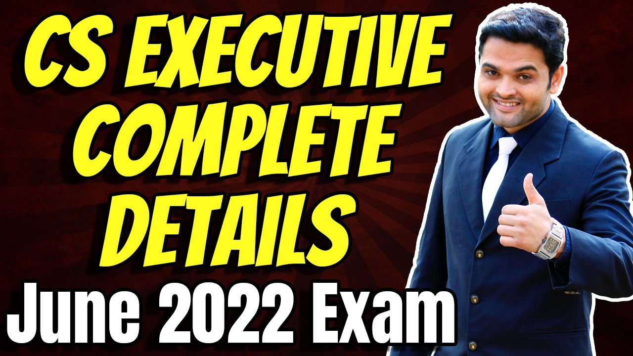 CS Executive Complete Details | ICSI Registration Process 2022 | Cut Off Dates | Fees | Eligibility
