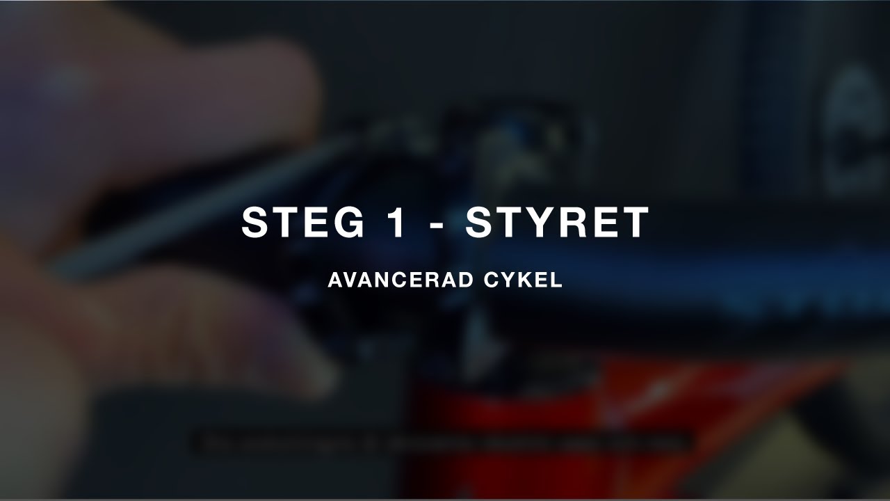 AVANCERAD CYKEL STEG 1 - MONTERA STYRET