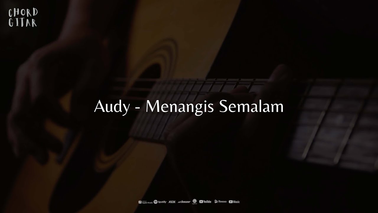 Chord Gitar Audy - Menangis Semalam