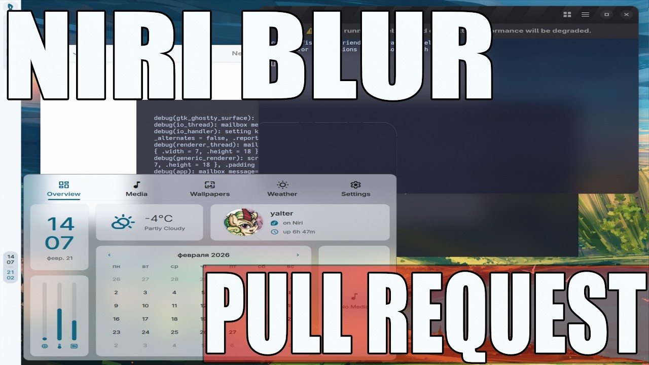 Niri Gets Blur! Diving Into The Massive Background Blur Pull Request #niri