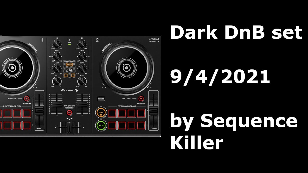 Dark DnB set on 9/4/21 by Sequence Killer (mixed with Virtual DJ using a Pioneer DDJ-200)