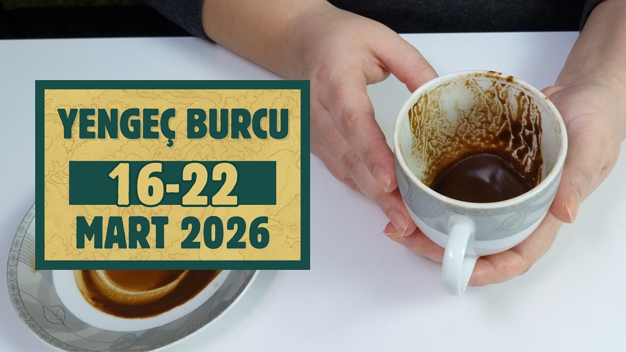 Yengeç Burcu 16-22 Mart 2026 Kahve Falı İle Haftalık Burç Yorumları