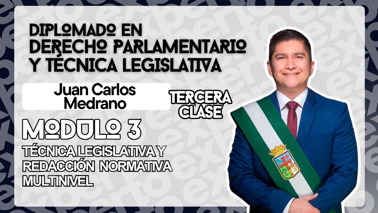 Tercera clase Módulo III. Diplomado en Derecho Parlamentario y Técnica Legislativa.