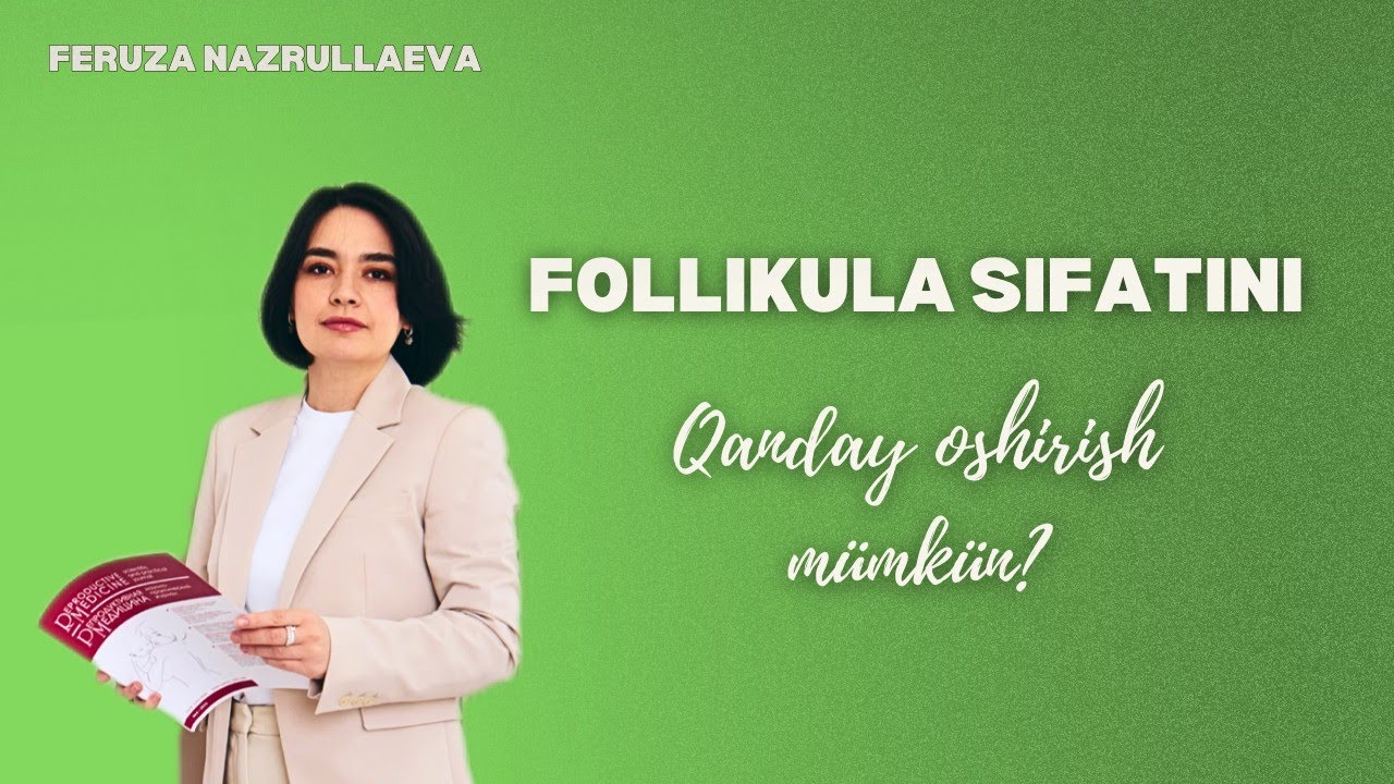 Follikula sifatini oshirish uchun nimalarga e’tibor qaratishimiz kerak? 
