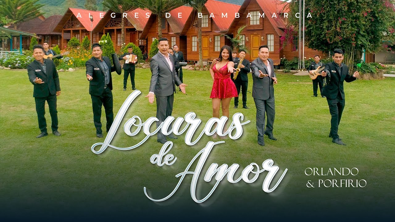 ALEGRES DE BAMBAMARCA - LOCURAS DE AMOR  (Video Oficial)