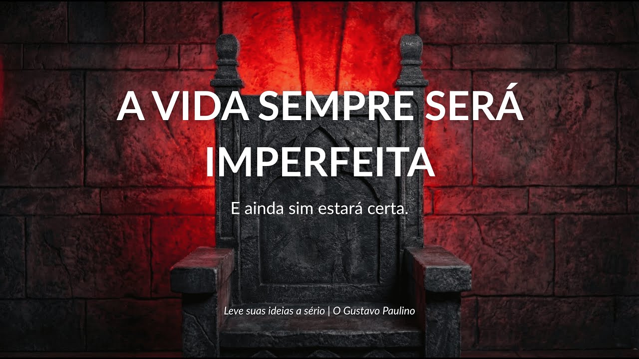 005 - A vida não precisa estar perfeita para estar certa