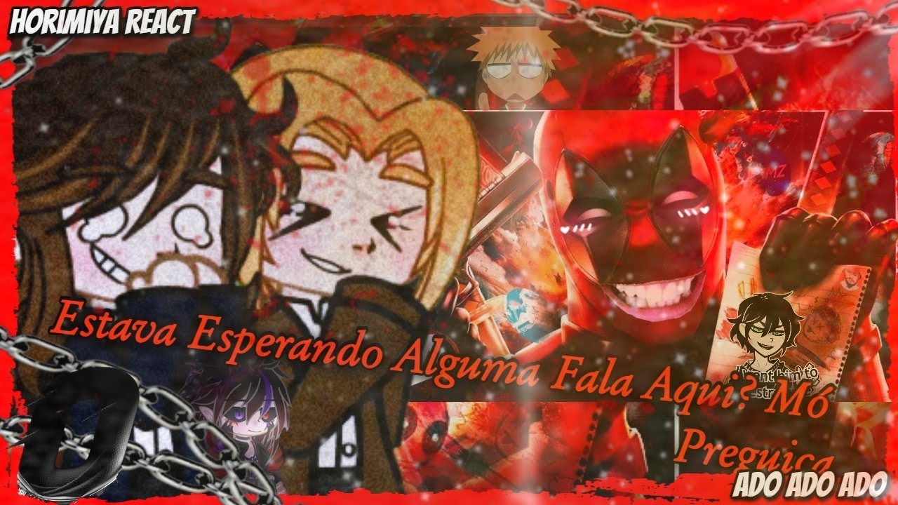 Horimiya reagindo Ao Ado Ado/Deadpool(Finge que é Re: Zero) @AniRap/as