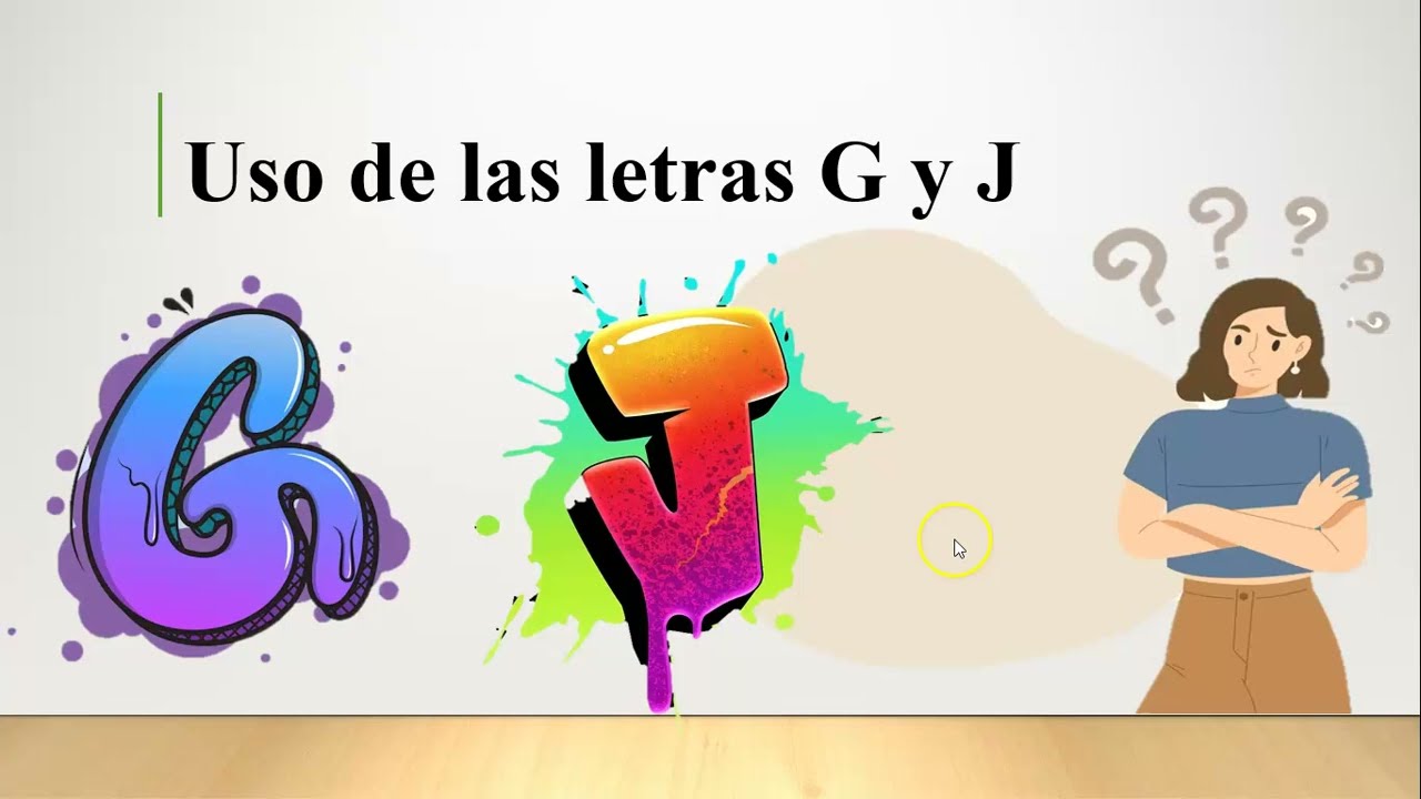 USO DE LAS LETRA G y J