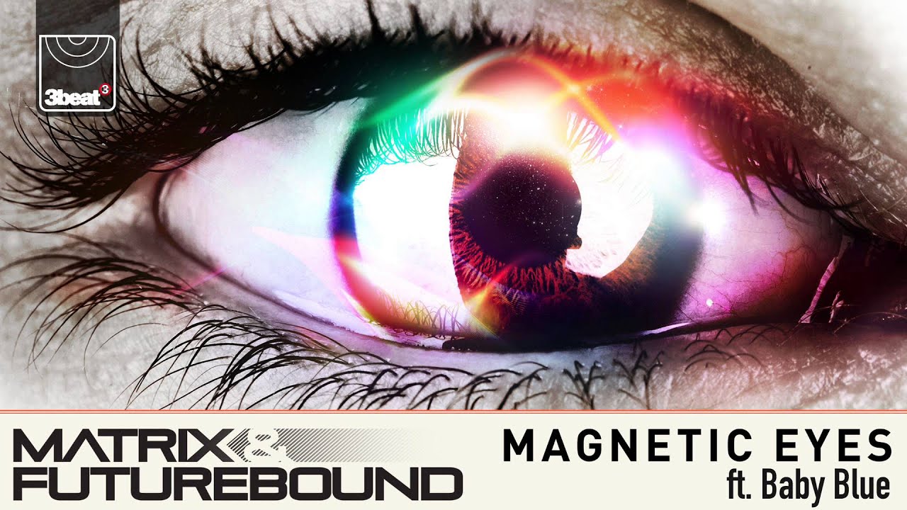 Matrix & Futurebound feat. Baby Blue - Magnetic Eyes (Extended DJ Mix) **PRE-ORDER NOW**