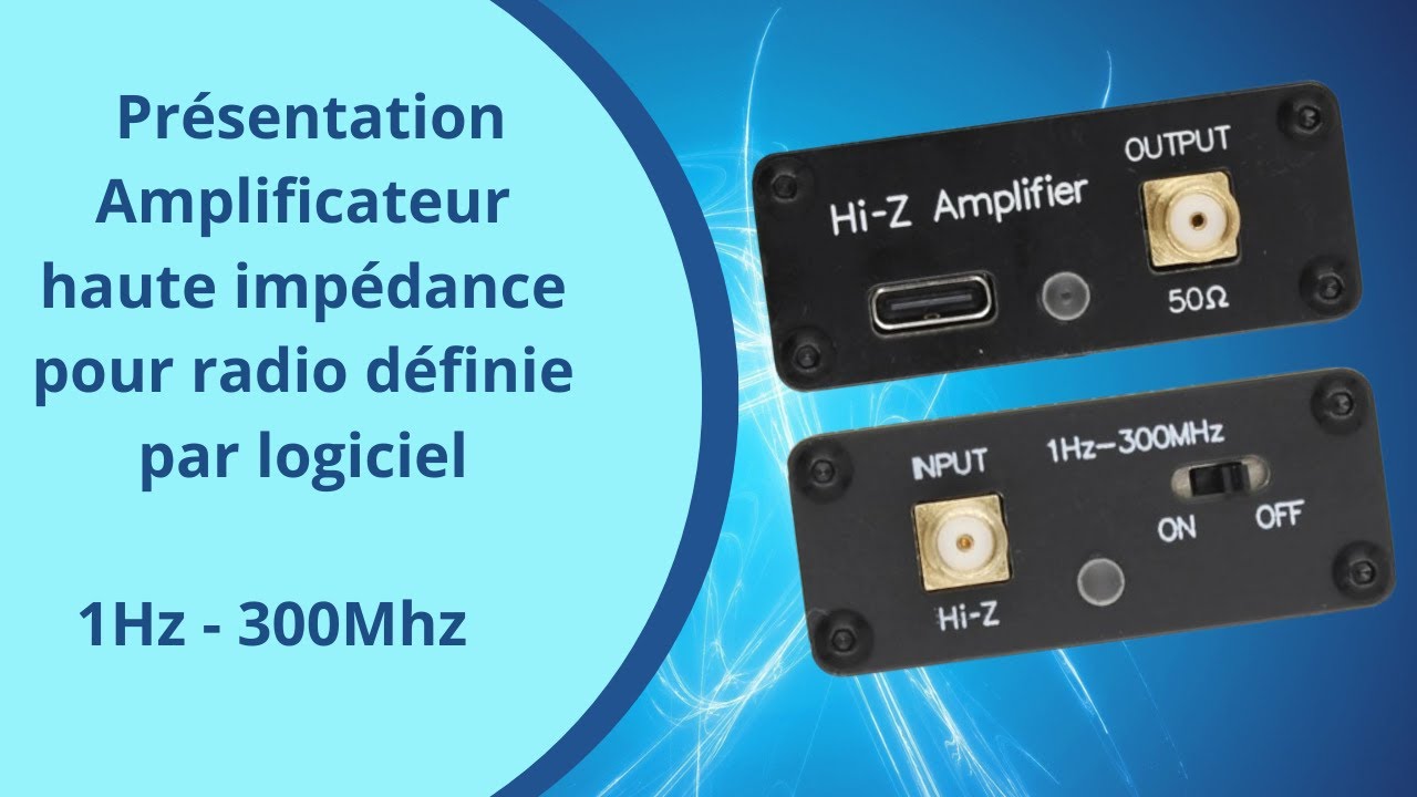 Amplificateur haute impédance pour récepteur SDR