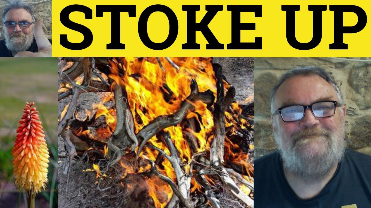 🔵 Stoke Meaning - Stoke Up Definition - Stoke Explained - Stoke Up Examples - Stoke in a Sentence