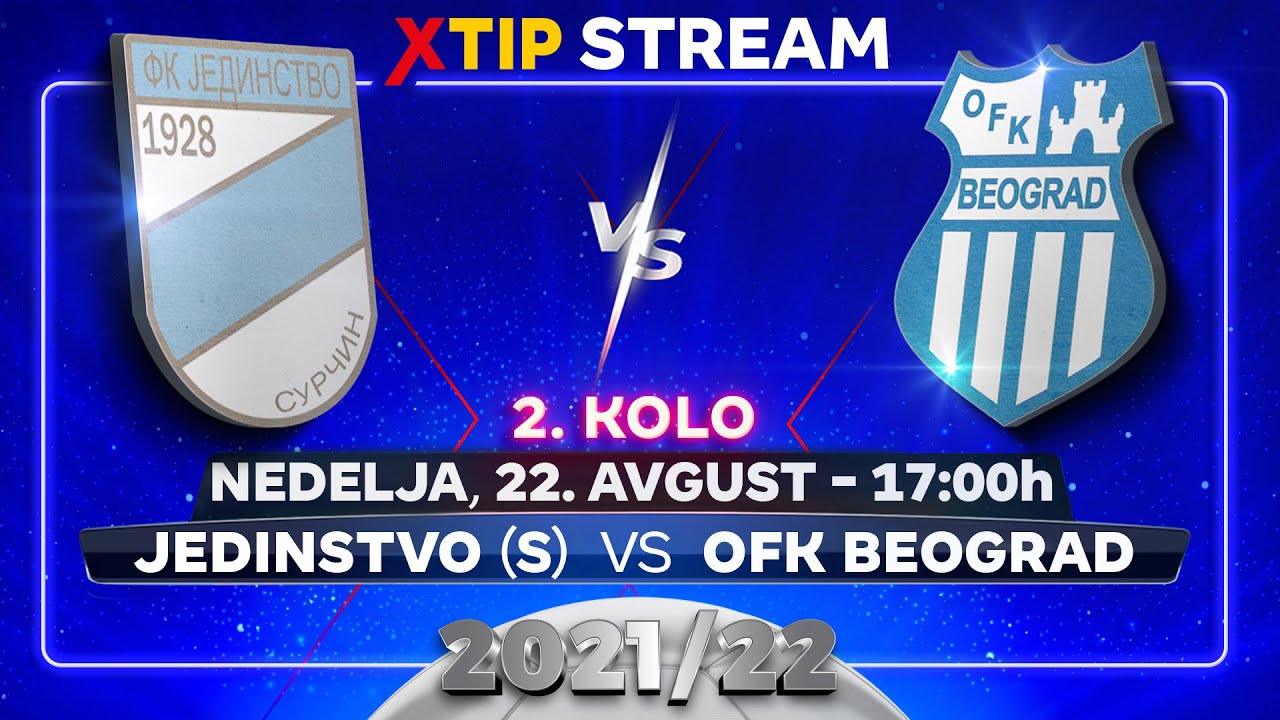 XtipStream: Jedinstvo (Surčin) – OFK Beograd (nedelja, 22. avgust, 17:00h)