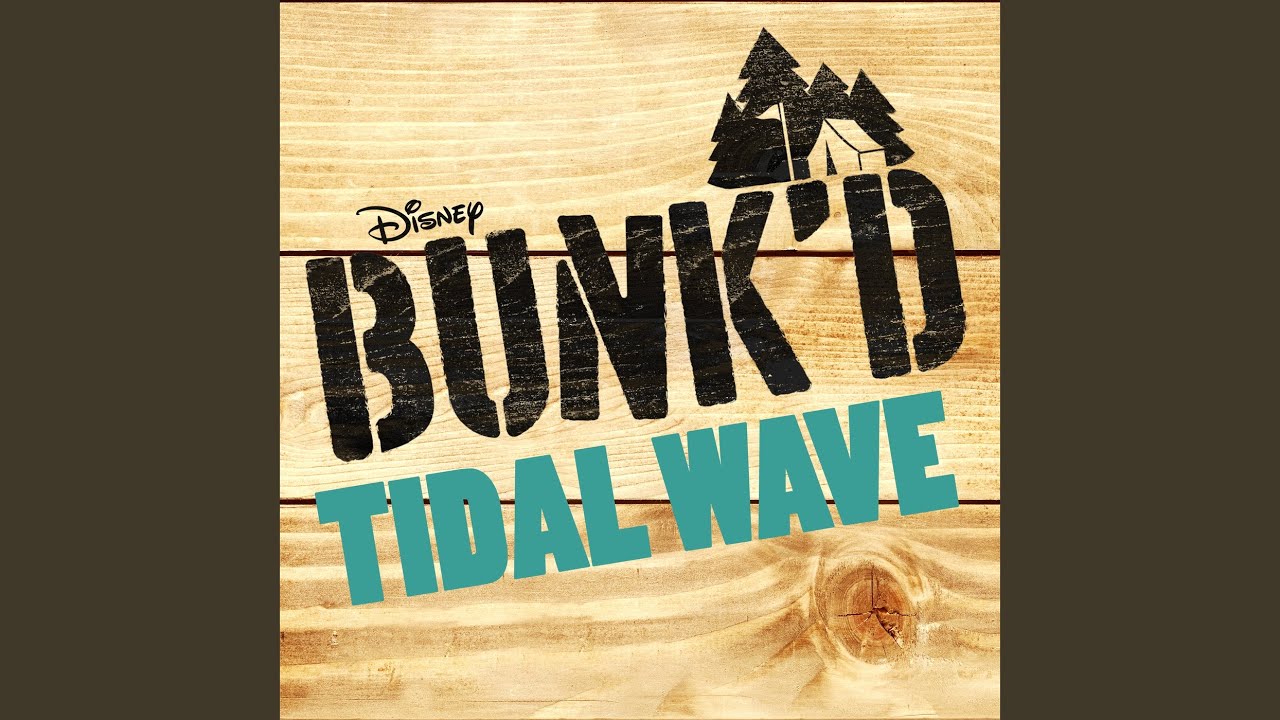Tidal Wave (From "Bunk'd")