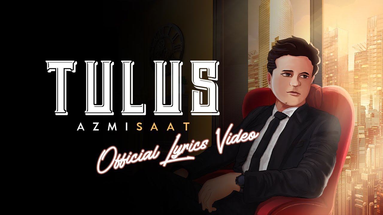 @azmisaat7200 - Tulus (Official Lyric Video)