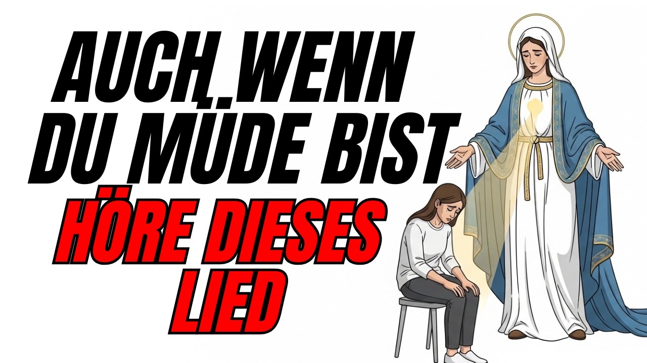 Wenn du dieses Lied hörst… beruhigt Maria dein Herz