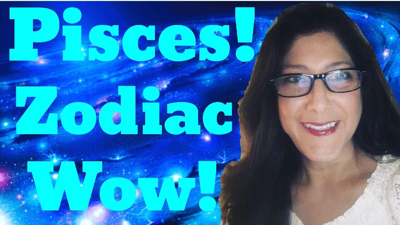 Pisces Zodiac Sign, Wow Physical Manifestations In May 2018