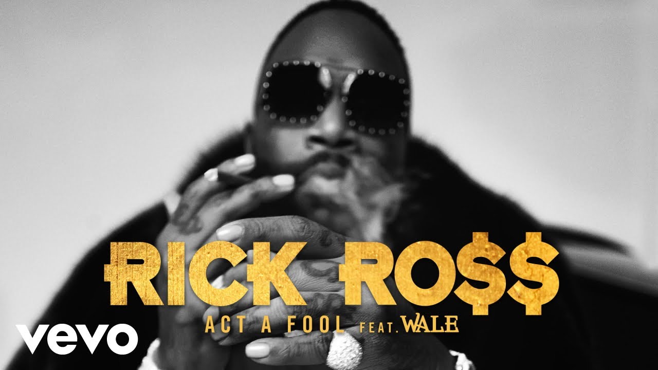Rick Ross - Act a Fool (Official Audio) ft. Wale