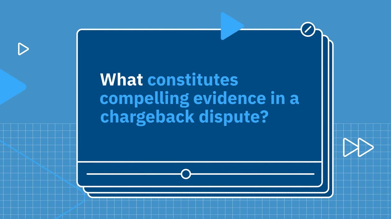 What constitutes compelling evidence in a chargeback dispute?