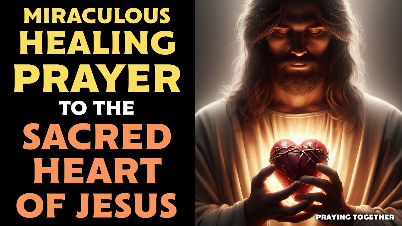 MIRACULOUS HEALING PRAYER TO THE SACRED HEART OF JESUS | LISTEN WHILE YOU SLEEP