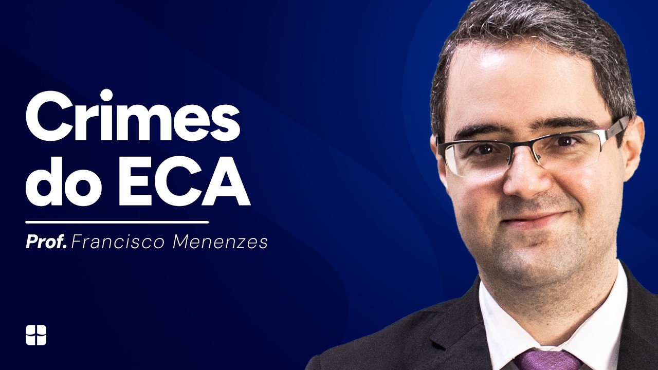 Crimes do Estatuto da Criança e do Adolescente | Prof. Francisco Menezes