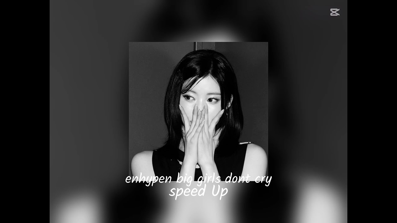 ENHYPEN - {BİG GİRL'S DONT CRY} |speed up|