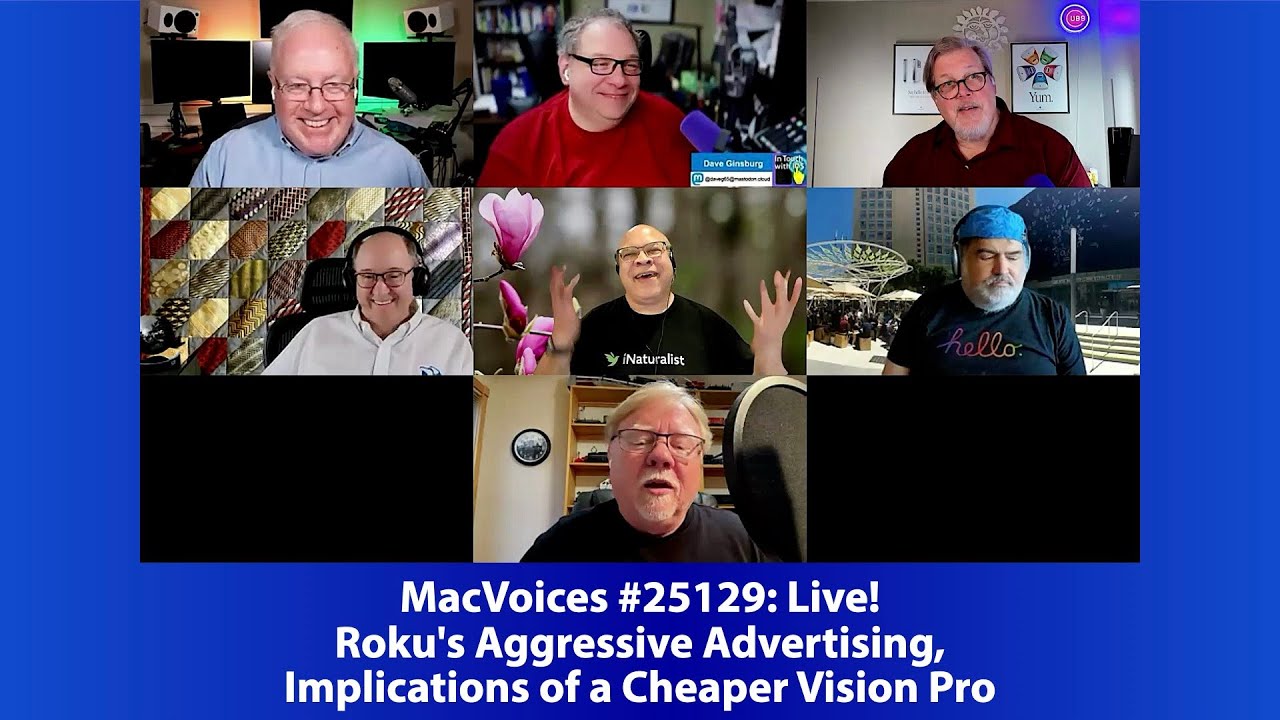 MacVoices #25129: Live! - Roku's Aggressive Advertising, Implications of a Cheaper Vision Pro