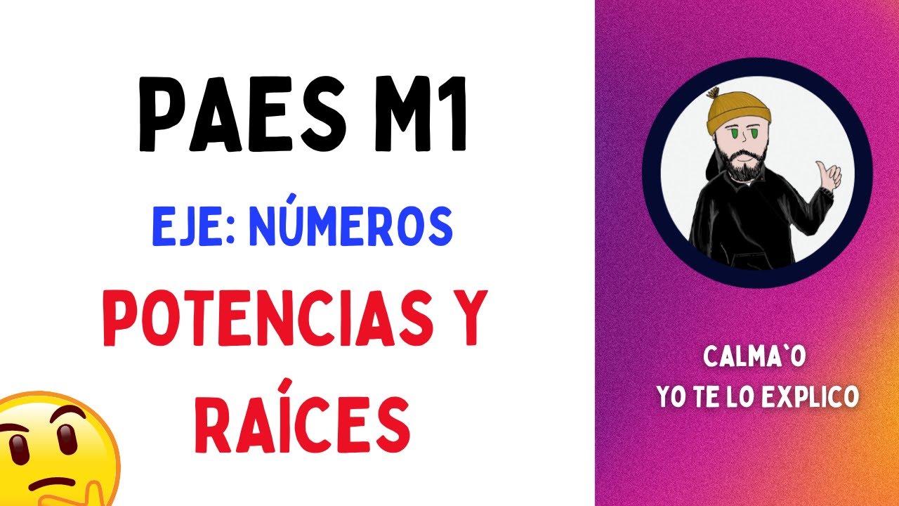 Potencias y raíces enésimas | PAES M1 de MATEMÁTICA | Eje: Números | PARTE 3