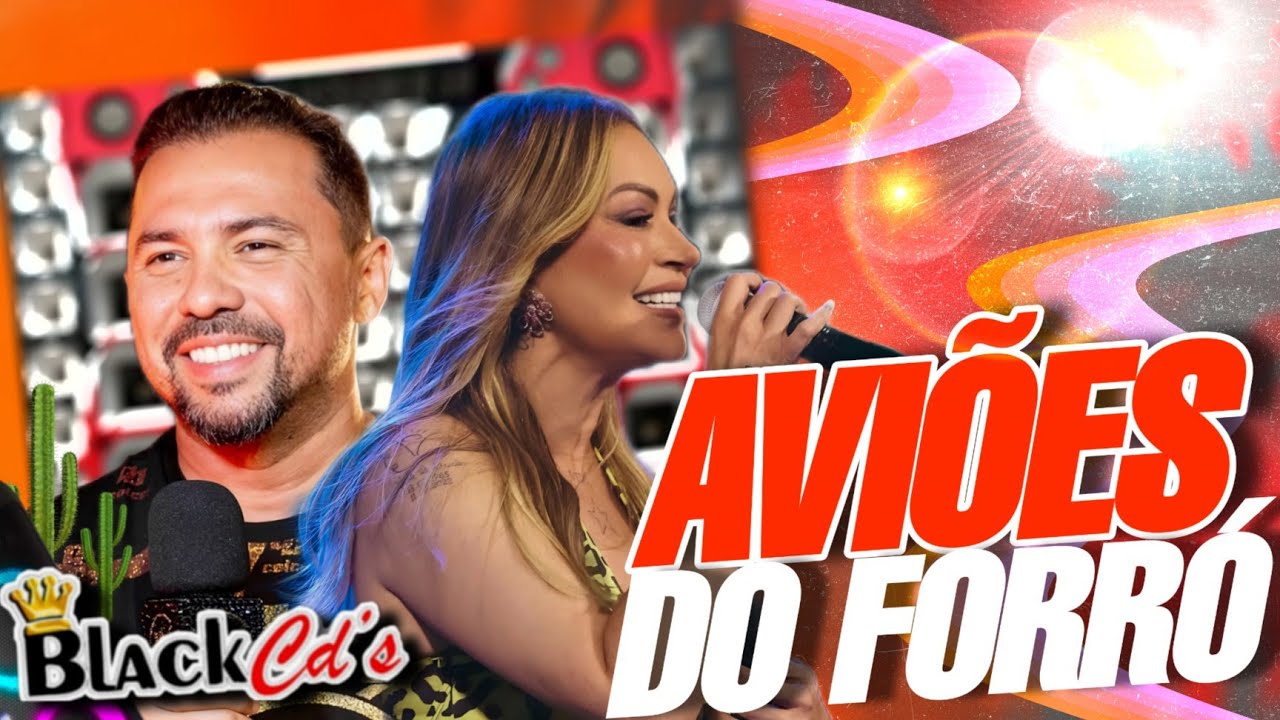 AVIÕES DO FORRÓ 2025 - REPERTÓRIO DAS MELHORES 2025 - ALTA QUALIDADE PRA TOCAR NO PAREDÃO BLACK CD'S