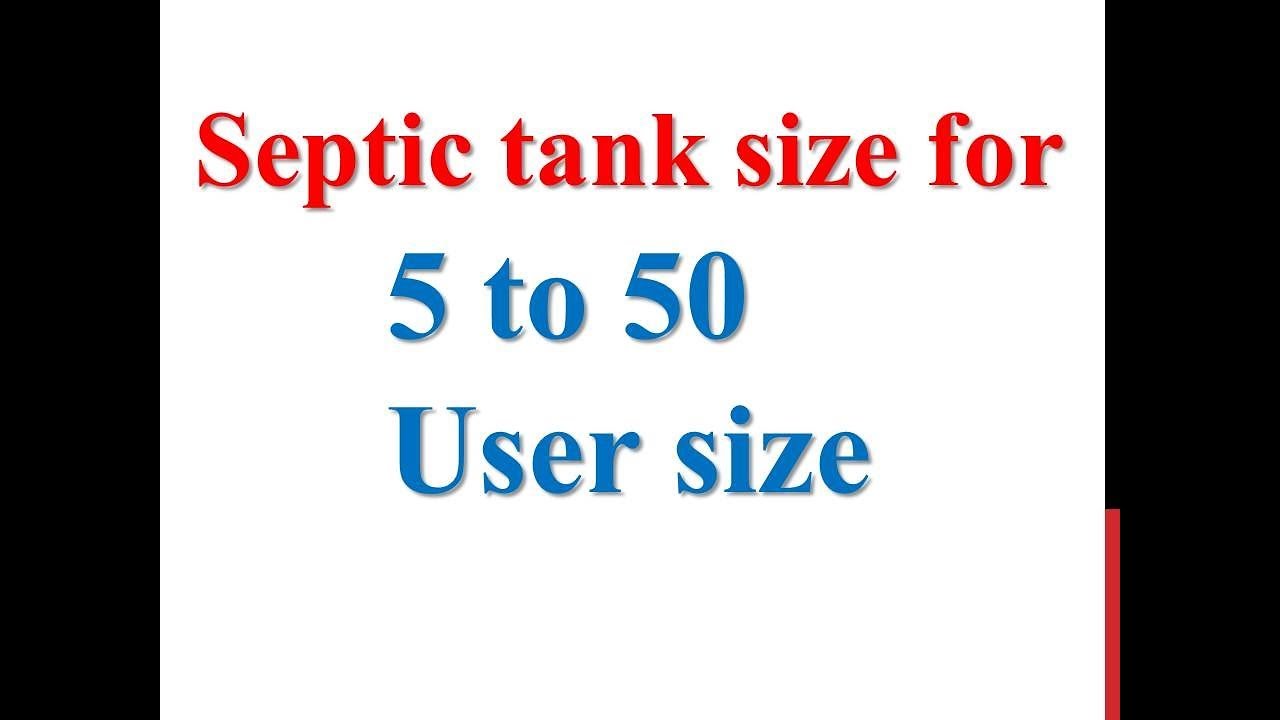 Septic tank size for 5 to 50 user size