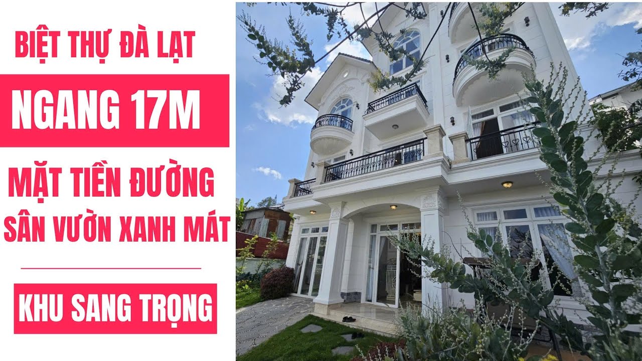 HẠ 4  TỶ CHO CĂN BIỆT THỰ SÂN VƯỜN ĐẲNG CẤP NGANG 17M MẶT TIỀN PHƯỜNG 8 ĐÀ LẠT 