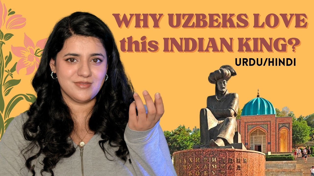 Why is this Indian Emperor so Loved in Uzbekistan? (Urdu/Hindi)