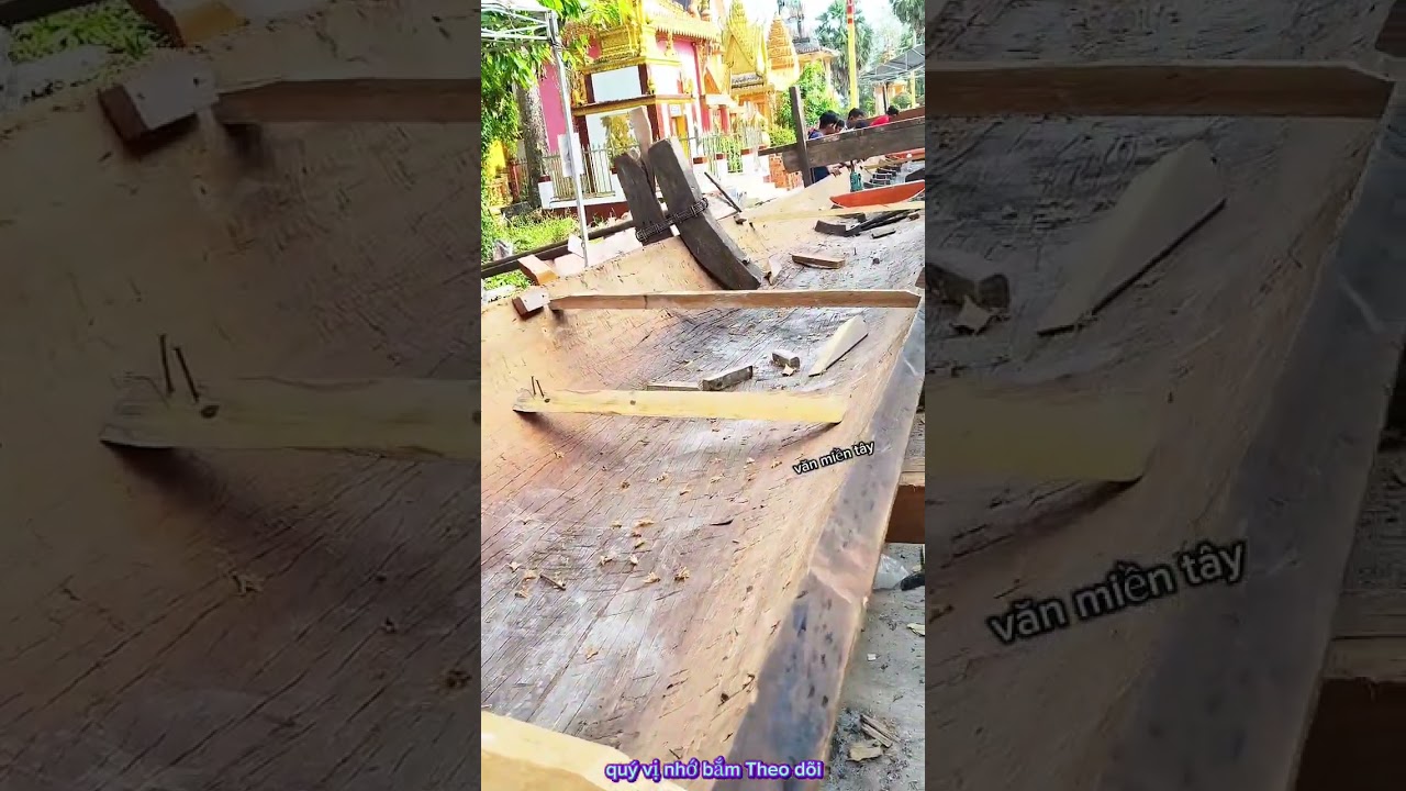 ghe độc mộc chùa bâng kok được xé định hình xong 