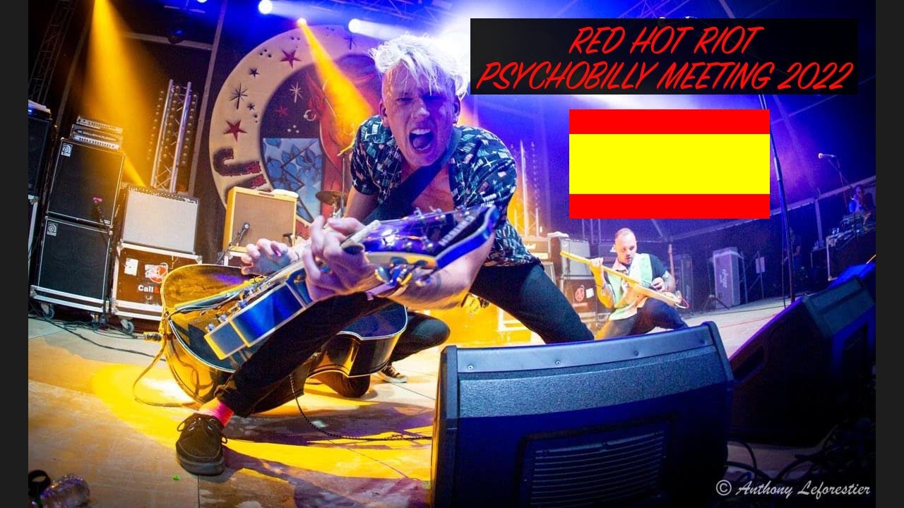 RED HOT RIOT - PSYCHOBILLY MEETING, SPAIN 2022