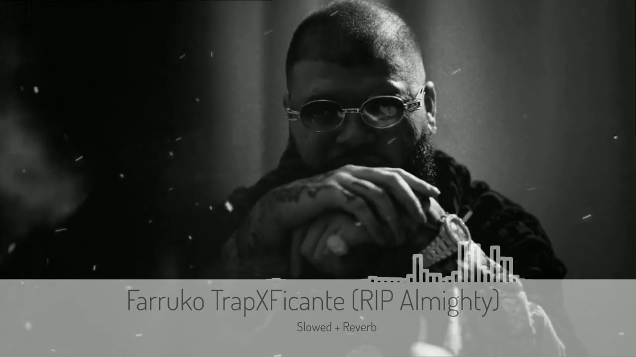 Farruko TrapXFicante (RIP Almighty) (Slowed + Reverb Remix)