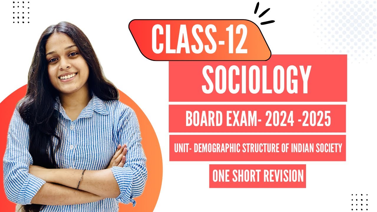Class 12 Sociology CH - 2 Demographic structure of Indian society (2024-25)