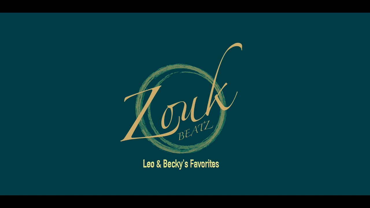 Zouk Brasileiro Leo & Becky's Favorites (One Love - Celma Ribas)