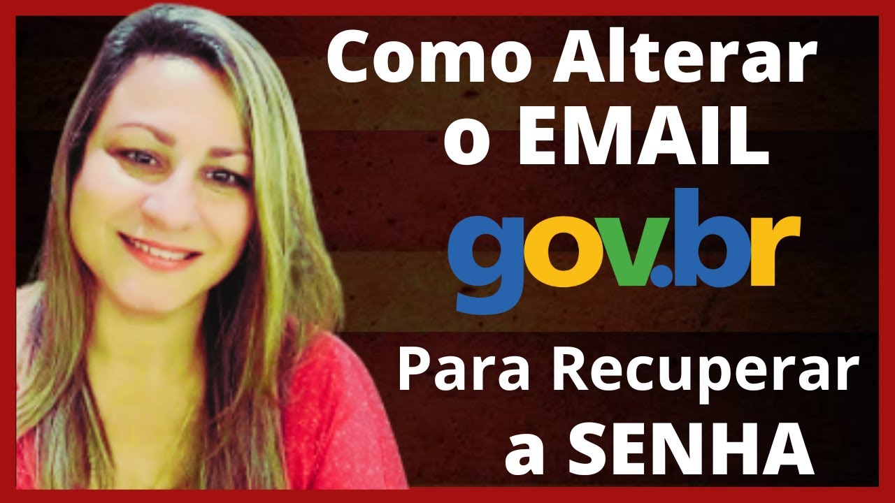 Como Alterar o Email no Gov br Para Recuperar a Senha.