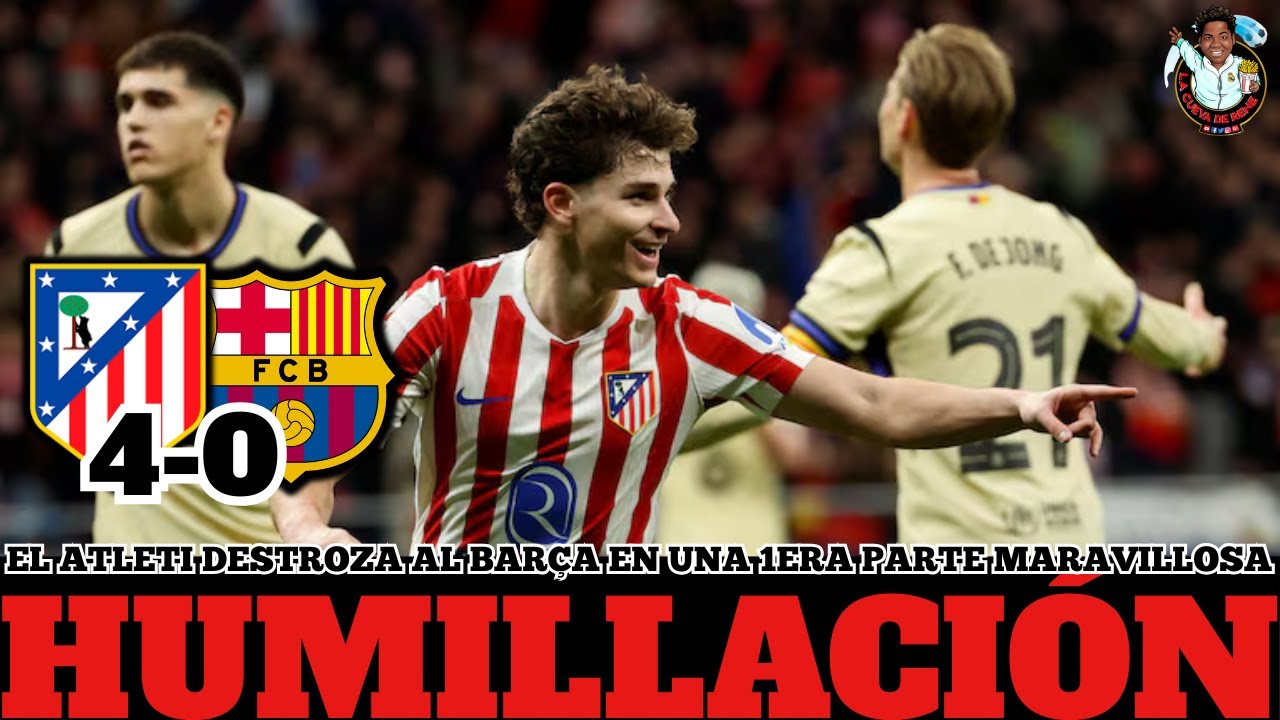 DIRECTO!!🚨🚨TREMENDA PALIZA🚨🚨 EL ATLETI LE PASA POR ENCIMA AL BARÇA (4-0) Y DA UN PASO A LA FINAL