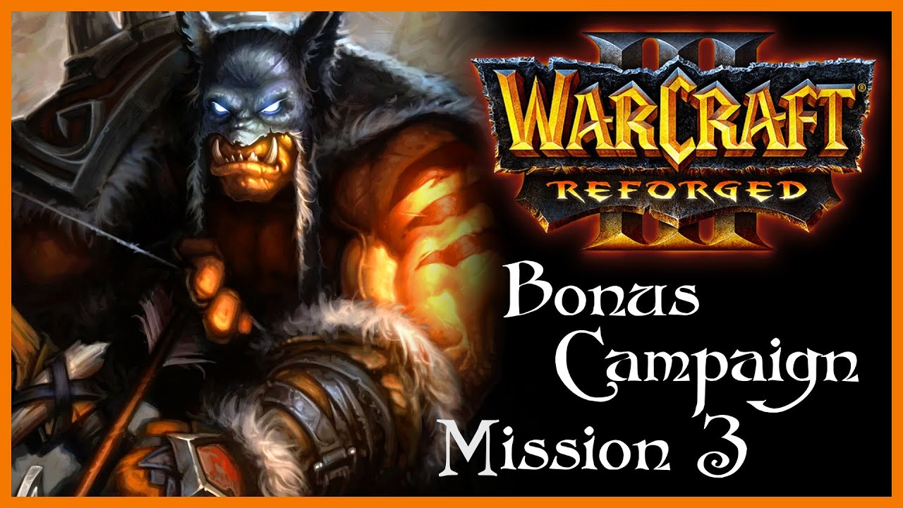 WarCraft 3 Reforged | Bonus Campaign Chapter 3 - A Blaze of Glory