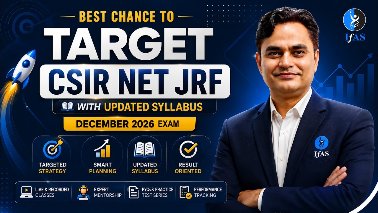 Best Chance to Clear CSIR NET JRF Dec 2026 with Revised Syllabus at IFAS Life Science - Details