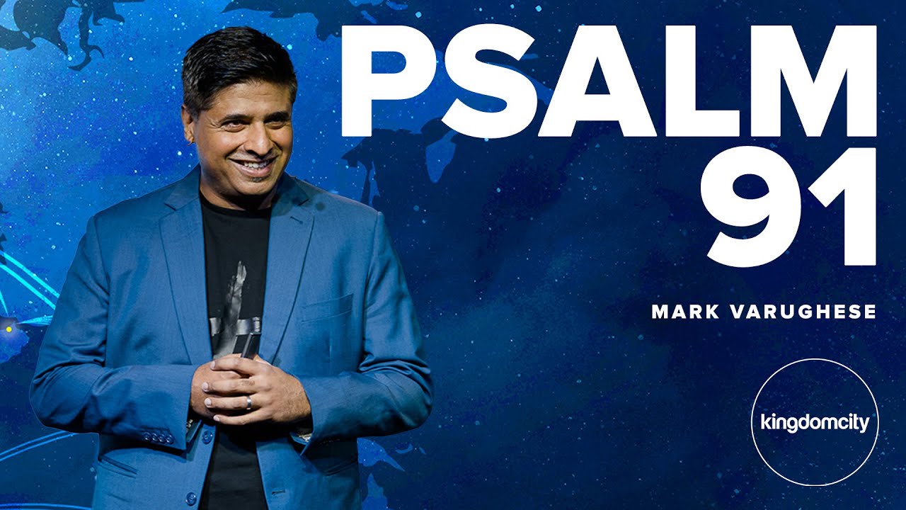 Psalm 91 - Mark Varughese - Kingdomcity