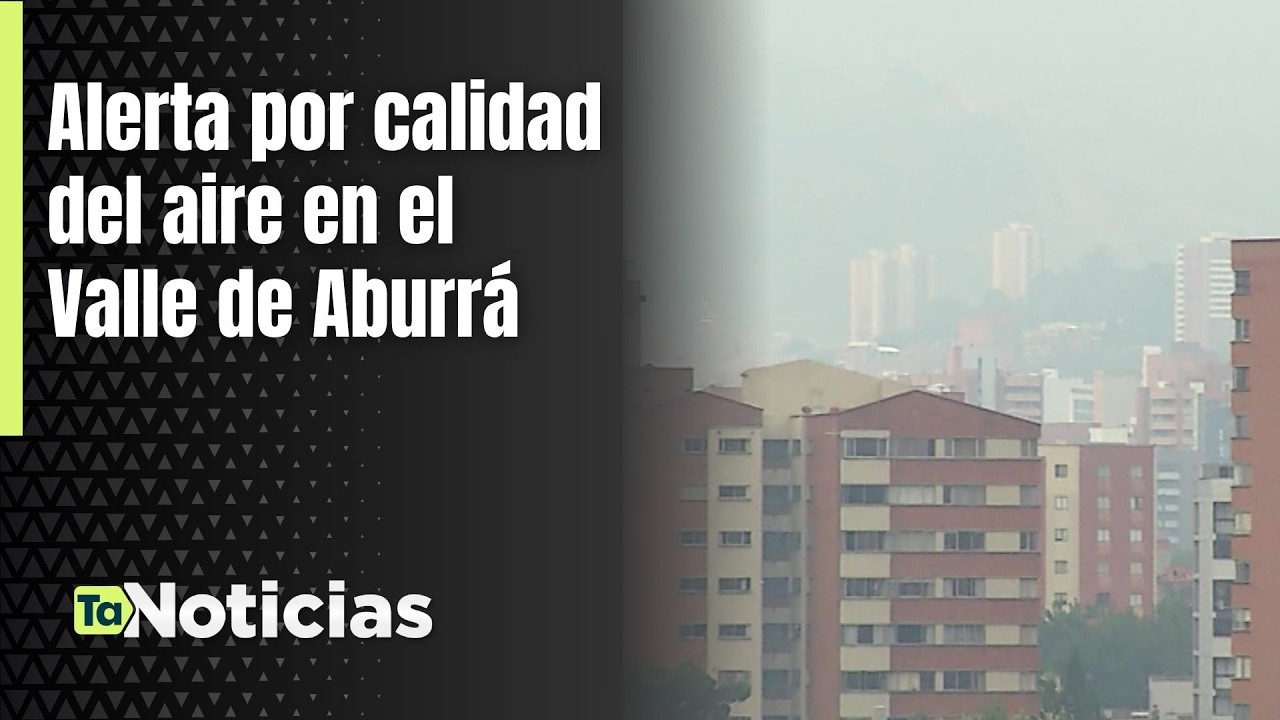 Alerta por calidad del aire en el Valle de Aburrá - Teleantioquia Noticias