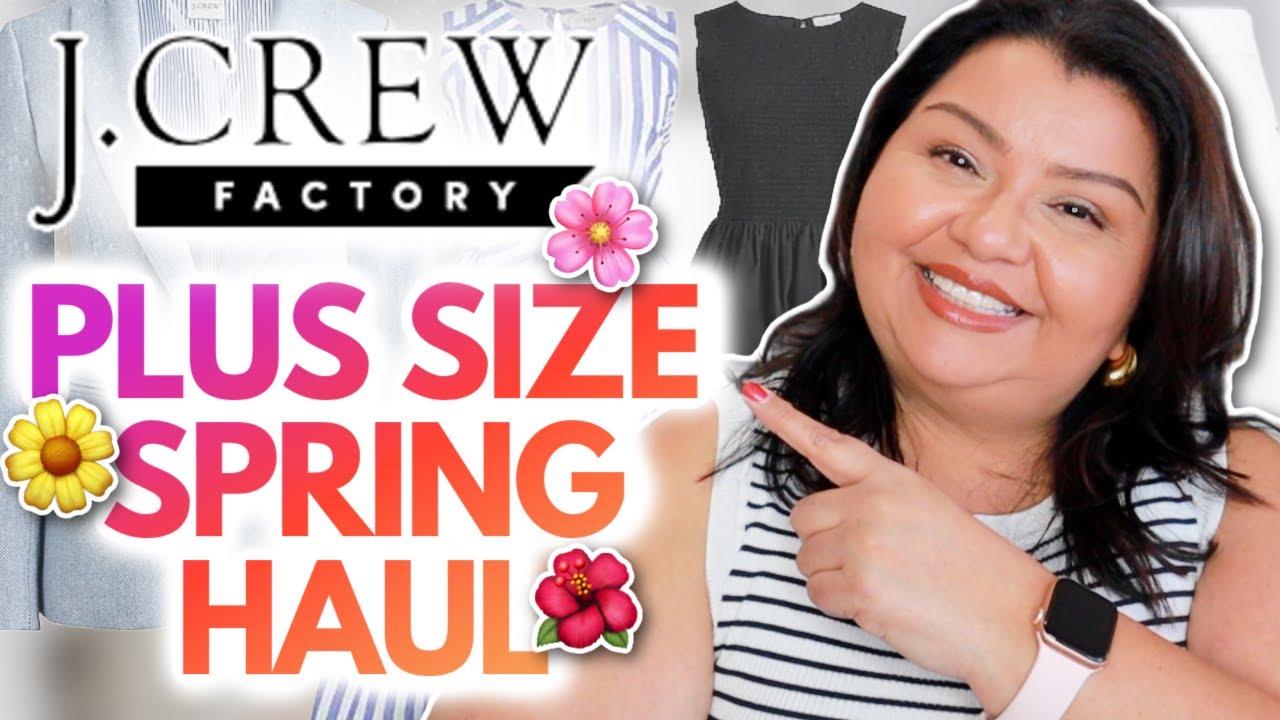 🌺 A Chic And Elegant J Crew Factory Plus Size Spring Try On Haul 🌺