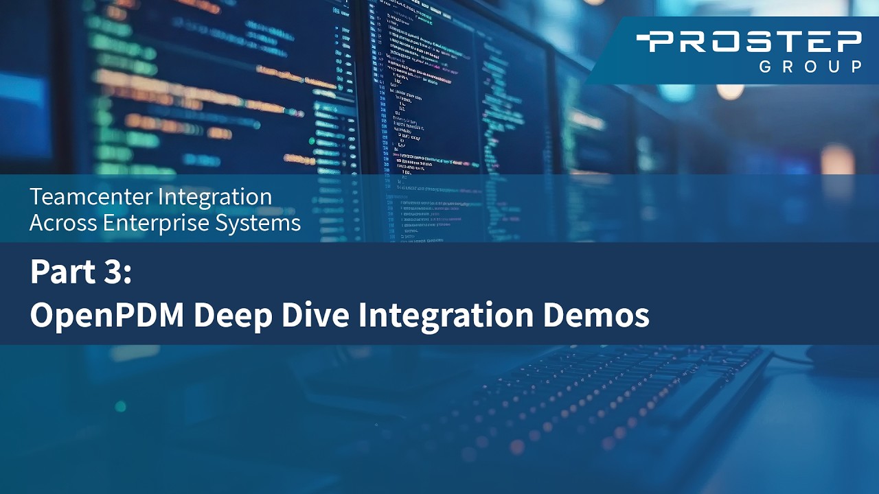🌟 Part 3 - Teamcenter Integration - OpenPDM Deep Dive Integration Demos 🌟