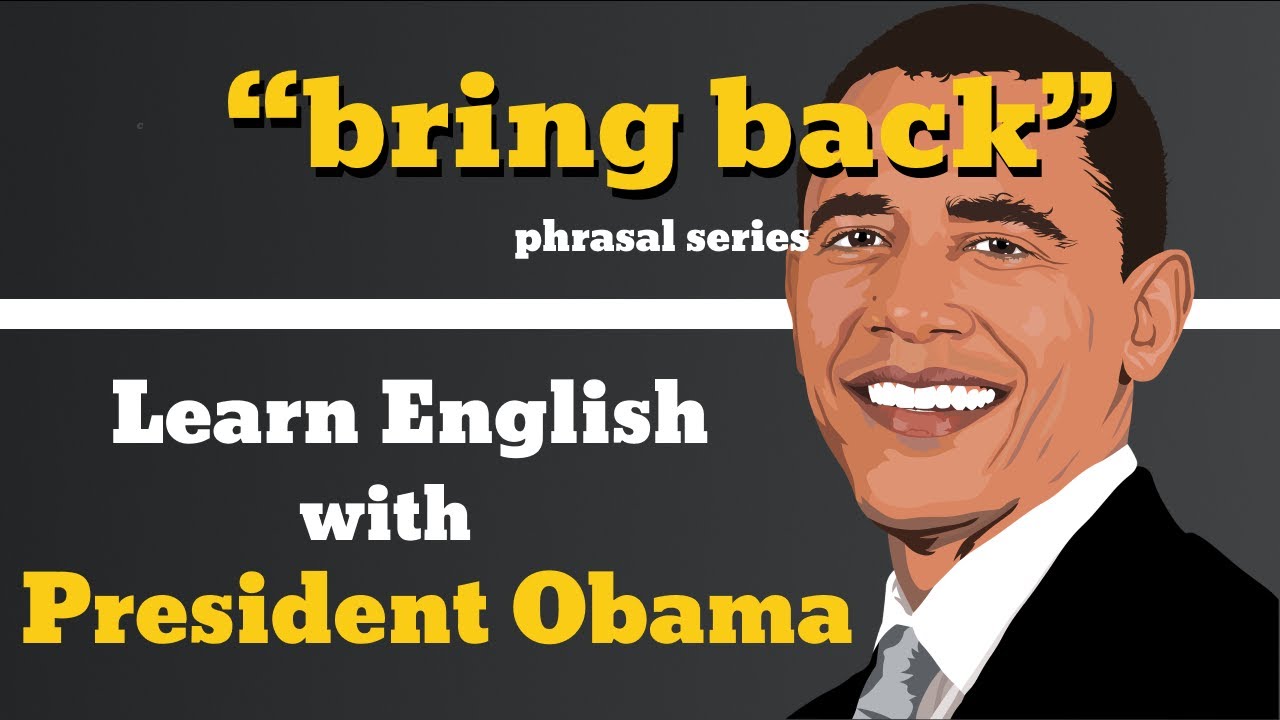 Bring Back Usage, Pronounce, Meaning, Definition, Sentence Examples