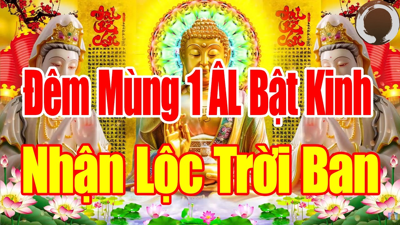 Đêm Ngày Mùng 1ÂL Ai Nghe Kinh Này Sám Hối Phật Tổ Cứu Độ Hết Khổ Hết Bệnh Cả Nhà Êm Ấm Mạnh Kh