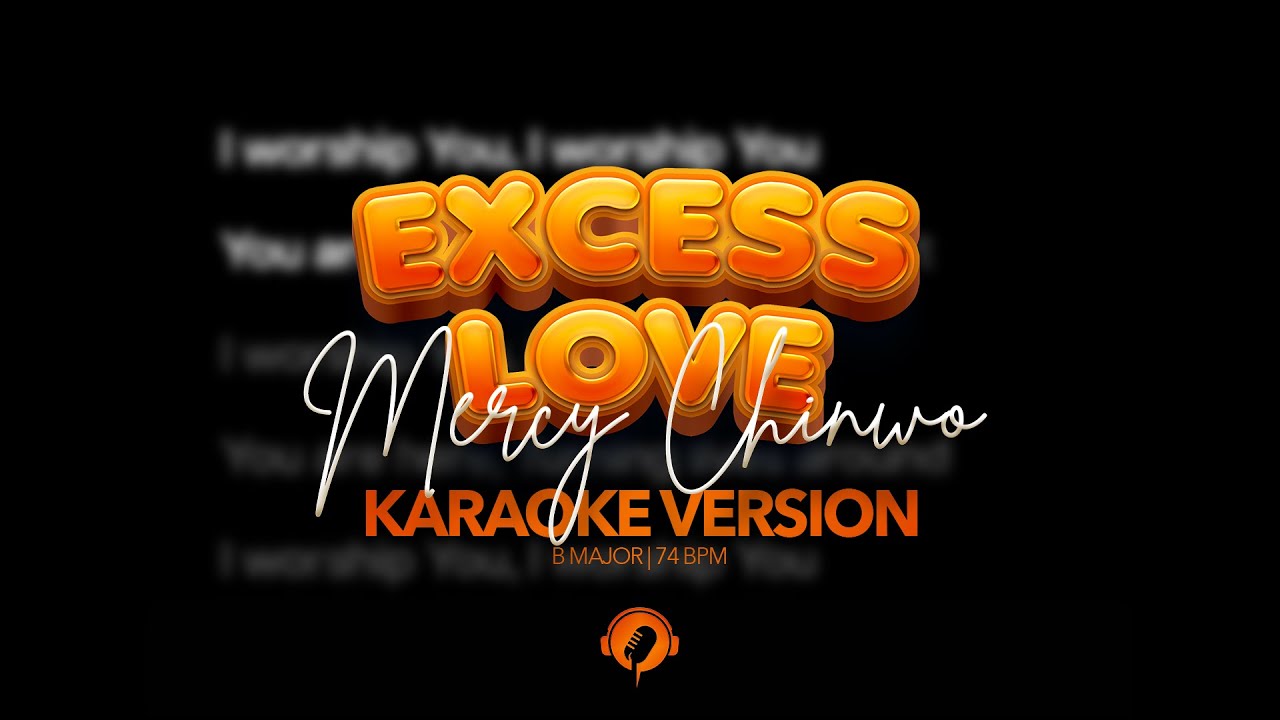 Mercy Chinwo – Excess Love (Karaoke Version)