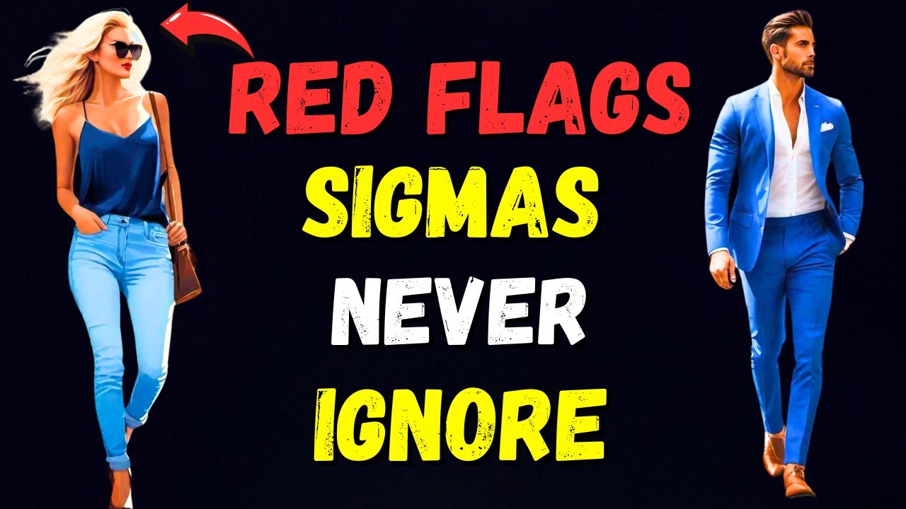 10 Red Flags Sigma Males NEVER Ignore