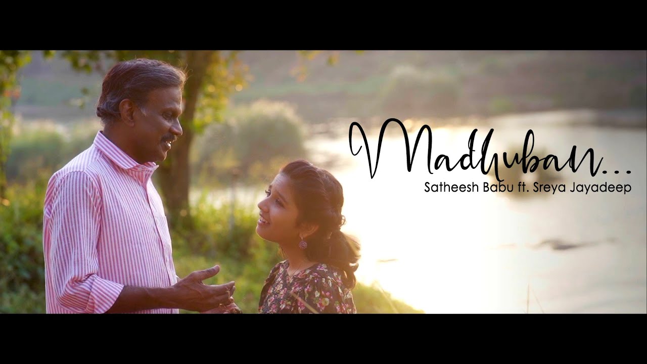 MADHUBAN | COVER SONG BY SREYA JAYADEEP | FT. SATHEESH BABU